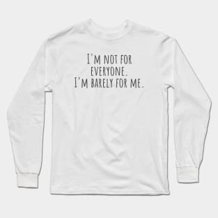 Not For Everyone Long Sleeve T-Shirt